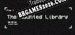 The Haunted Library PT-BR/ENG - Localização em Português Alternável