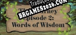 Tradução The Journey Episode 2 Words of Wisdom [PC] - Versão Gratuita em Português