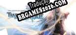 Tradução The Legend of Heroes Trails into Reverie | Tradução de Qualidade da Comunidade