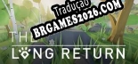 Tradução The Long Return - Tradução Completa para Português Brasileiro