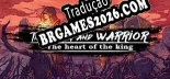 Tradução The Monk and the Warrior. The Heart of the King. - Tradução Completa para Português Brasileiro