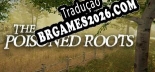 Tradução The Poisoned Roots - Tradução de texto e dublagem para português