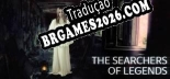 Tradução The Searchers of Legends  Origin (Versão Atualizada) - Tradução Completa