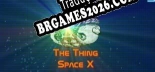 The Thing Space X - Localização Não Oficial em Português [Texto/Áudio/Menu]