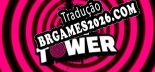 The Tower PT-BR - Português Brasileiro para o Jogo