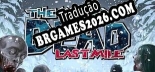 The Walking Dead Last Mile - Localização em Português Brasileiro (texto + dublagem)