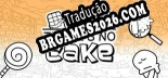 Theres No Cake Localização - Interface e Dublagem em Português