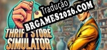 Tradução Thrift Store Simulator v1.0 - Tradução de Qualidade