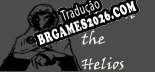 Tradução Through the Helios - Dublagem + legendas em Português