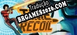 Tradução Time Recoil - Tradução de texto e dublagem para português