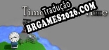 Tradução Time to Tell Time - Melhor Tradução para o Jogo