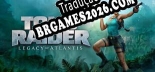Tradução Tomb Raider Legacy of Atlantis v1.0 - Tradução de Qualidade