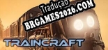 TrainCraft - Localização Não Oficial em Português [Texto/Áudio/Menu]