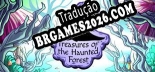 Treasures of the Haunted Forest em Português - Localização Completa para PC