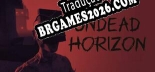 Undead Horizon PT-BR/ENG - Localização em Português Alternável