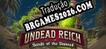 Undead Sands Stolen Future ☢️ - Localização em Português | Instalação em 5 minutos