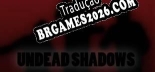 Tradução Undead Shadows v1.0 - Tradução de Qualidade