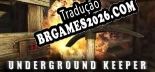 Tradução Underground Keeper [Texto/Áudio] - Versão Atualizada