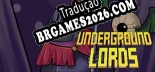 Underground Lords PT-BR/ENG - Localização em Português Alternável
