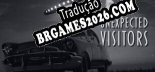 Unexpected Visitors PT-BR/ENG - Localização em Português Alternável