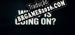 What Is Going On - Localização em Português | Instalação em 5 minutos