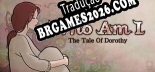 Who Am I The Tale of Dorothy PT-BR/ENG - Localização em Português Alternável