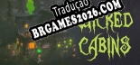 Tradução Wicked Cabins | Tradução de Qualidade da Comunidade
