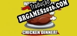 Tradução Winner Winner Chicken Dinner - Tradução Completa para Português Brasileiro
