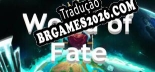 Tradução World of Fate [PC] - Versão Gratuita em Português