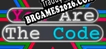 Tradução You Are The Code [Texto/Áudio] - Versão Atualizada