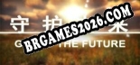守护未来 GUARD THE FUTURE Trainer +9 by MrAntiFan [Última versão]