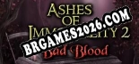 Ashes of Immortality II Bad Blood: Trainer Completo (v3.0.87)