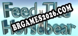 Feed The Horsebear: Trainer Atualizado v1.8 (todos os cheats)