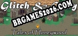 Glitch  Glory Tales of Honeywood: Cheats, Trainer +15 [FLiNG]