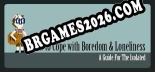 How To Cope With Boredom and Loneliness: Trainer Atualizado v1.9 (todos os cheats)