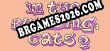 Trainer IN THE BUILDING CATS 2 [PC] - 8 funções ativas