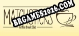 Matchsticks Coffee Break Club: TRAINER E CHEATS (V1.0.39)