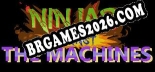 Ninjas Against the Machines Trainer +6 by FLiNG [Última versão]