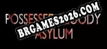 POSSESSED BLOODY ASYLUM Trainer - 15 funções [Download Gratuito]