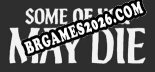 Some of You May Die Trainer +11 by FLiNG [Última versão]