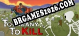 Too Many To Kill: Trainer Completo (v3.0.79)