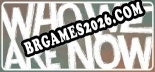 Who We Are Now: Cheats, Trainer +8 [MrAntiFan]
